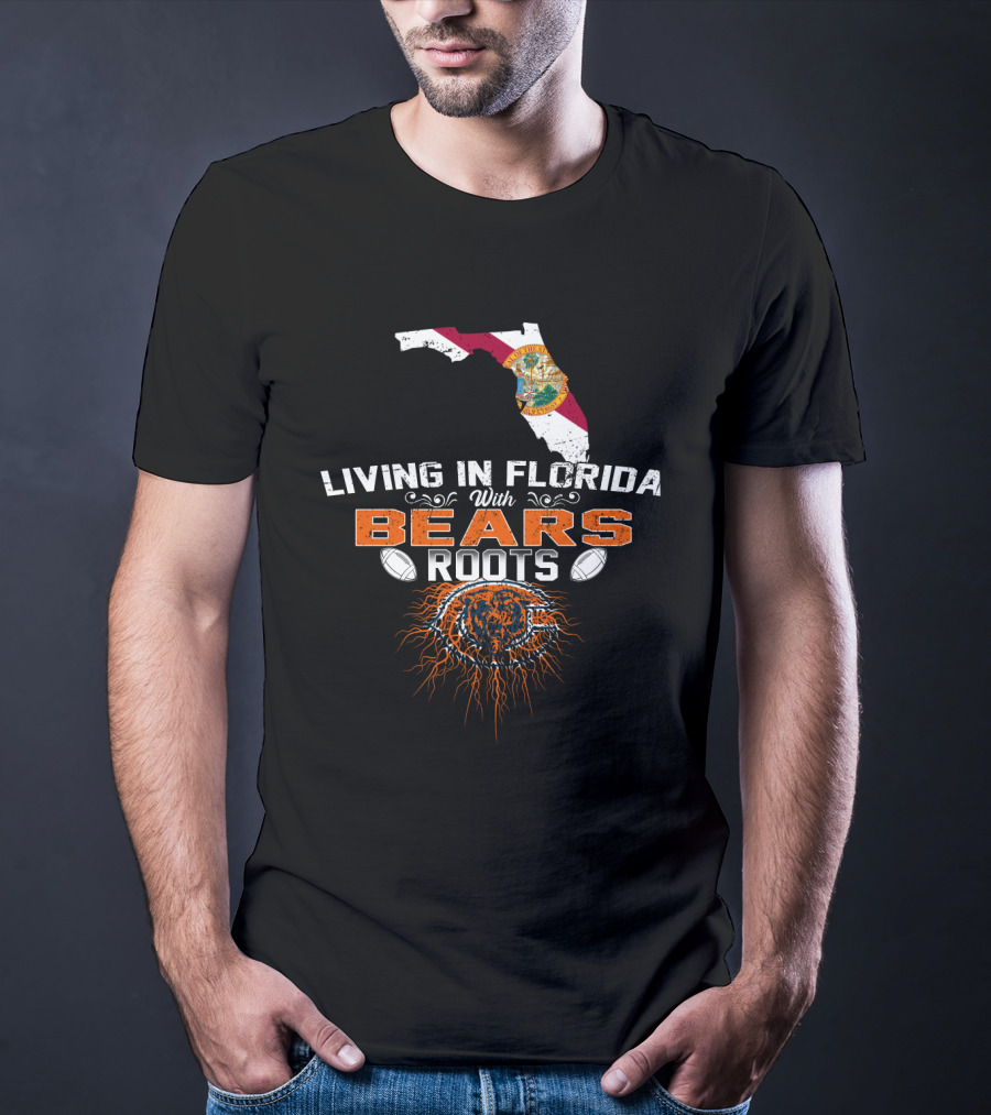 Living In Florida With Chicago Bears Roots Football Pride T-Shirt