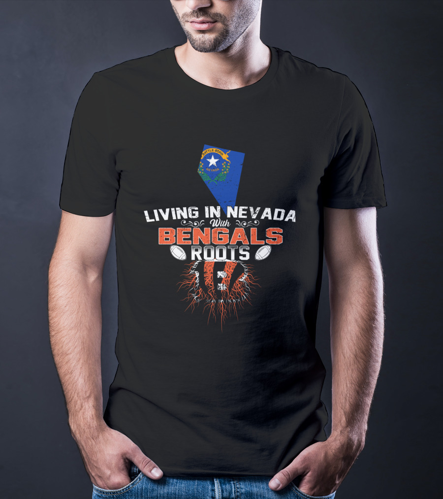 Living In Nevada With Bengals Roots Nevada Flag And Tiger Stripes T-Shirt