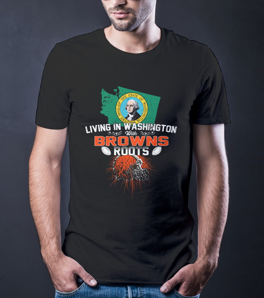 Living In Washington With Browns Roots State Seal Football Helmet T-Shirt