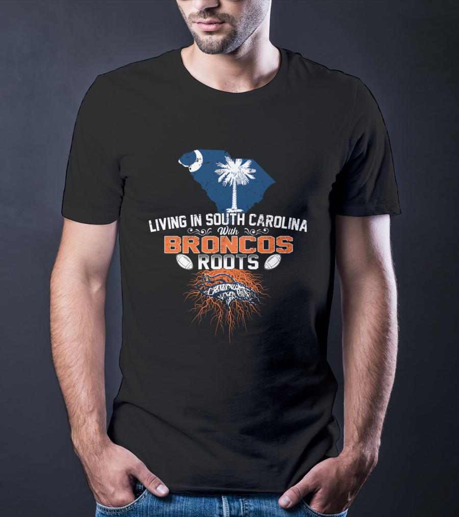 Living In South Carolina With Broncos Roots Crescent Moon Palmetto Tree Football Elements T-Shirt