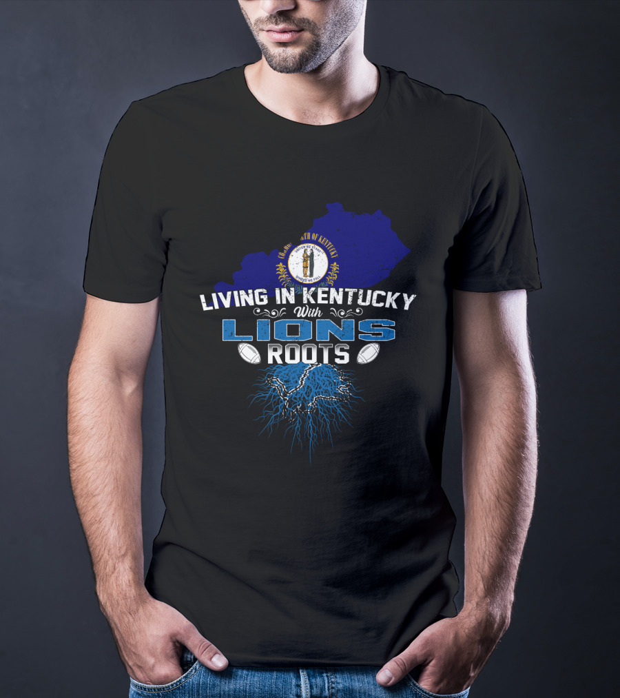 Living In Kentucky With Detroit Lions Football Roots And Kentucky State Map T-Shirt