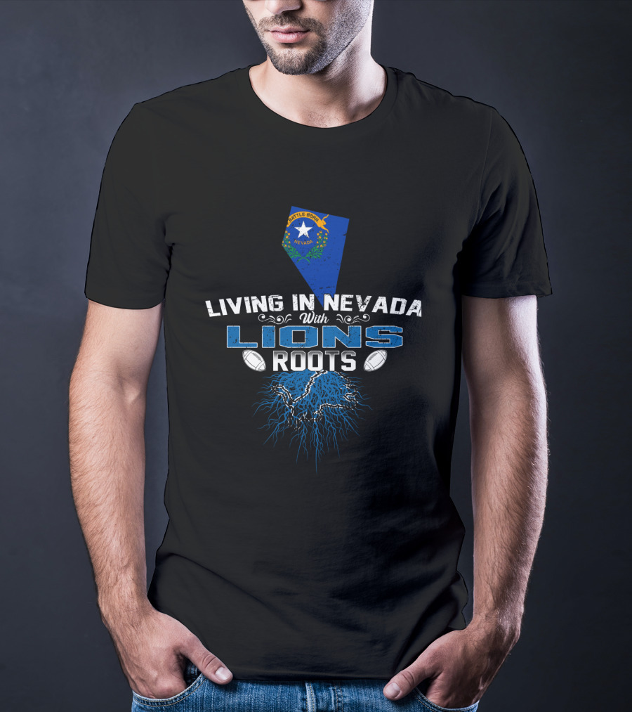 Living In Nevada With Detroit Lions Roots And State Flag T-Shirt