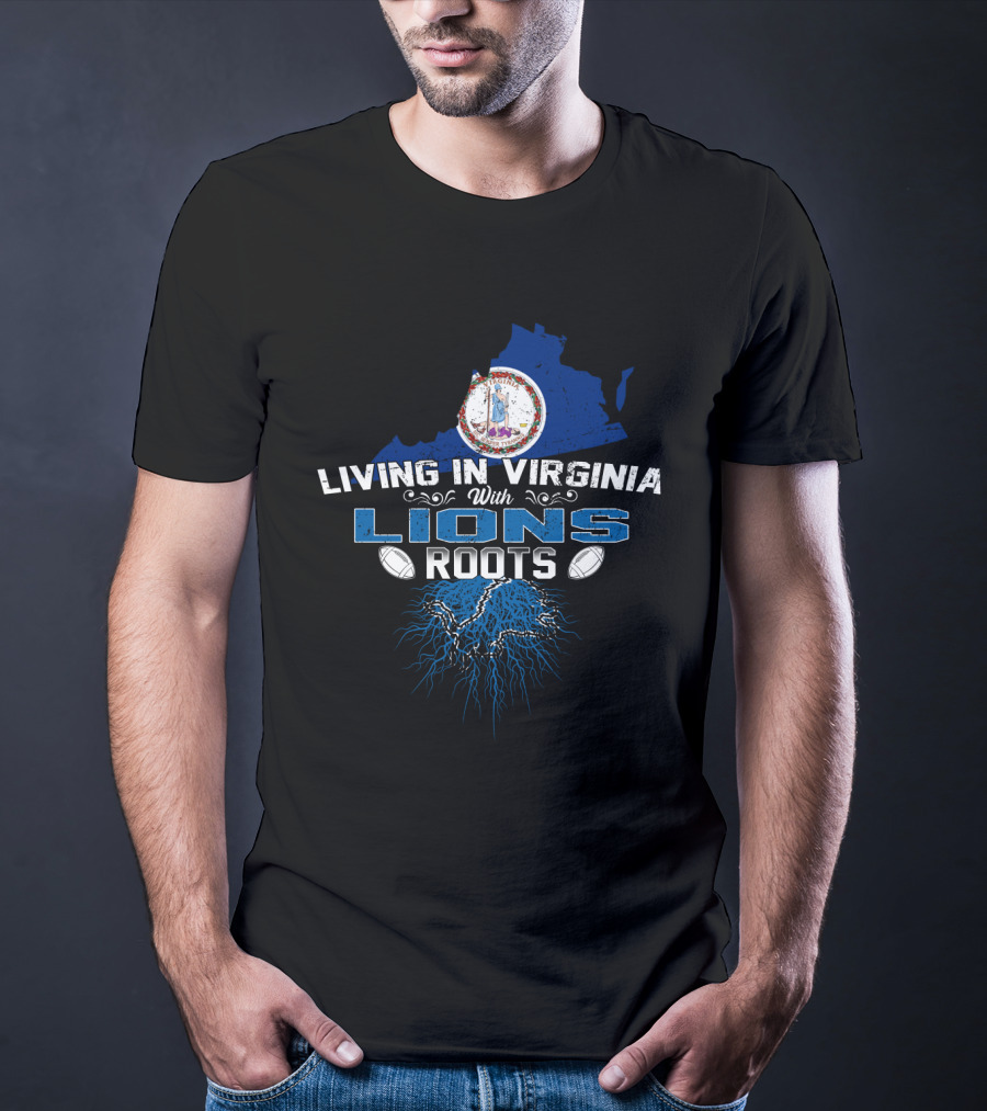 Living In Virginia With Detroit Lions Roots T-Shirt