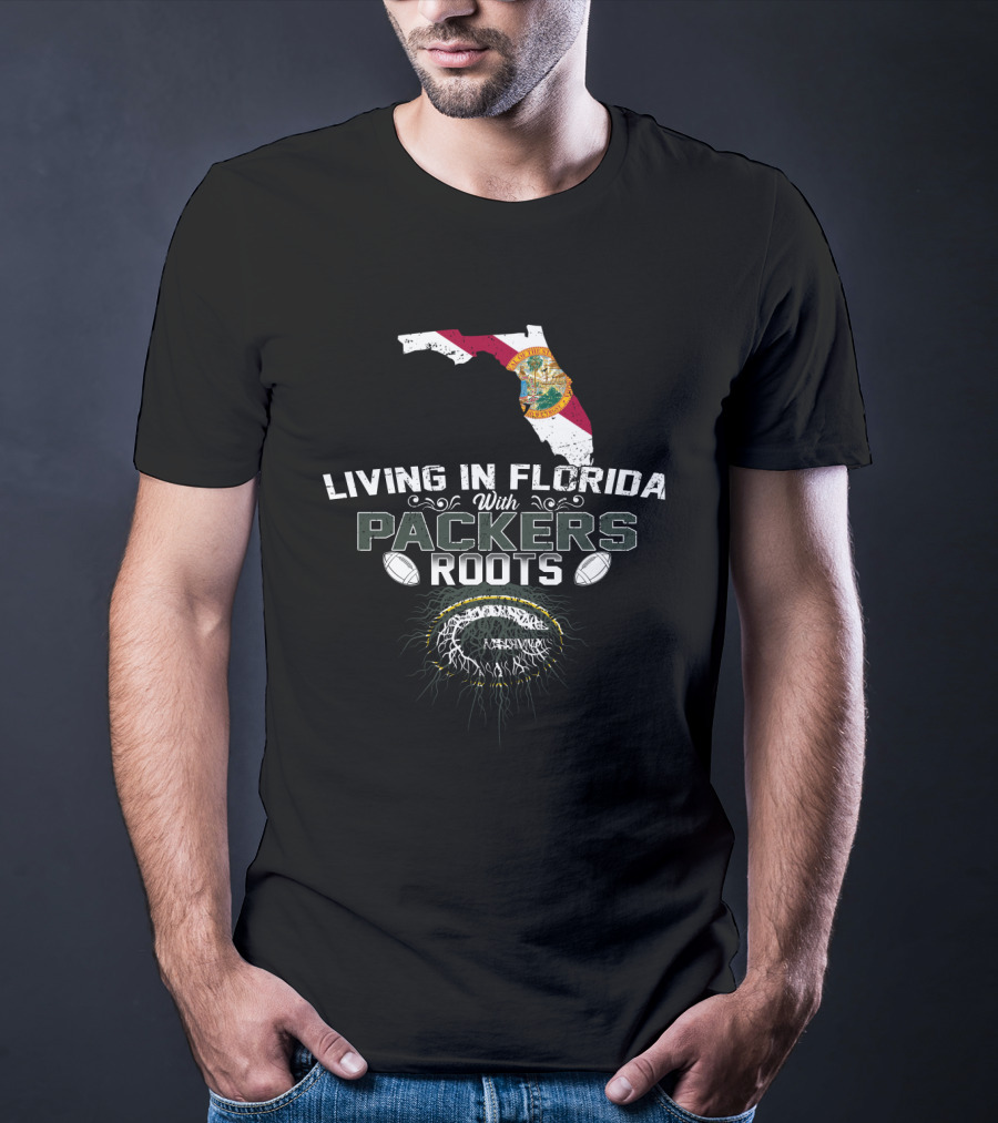 Living In Florida With Packers Roots Football T-Shirt