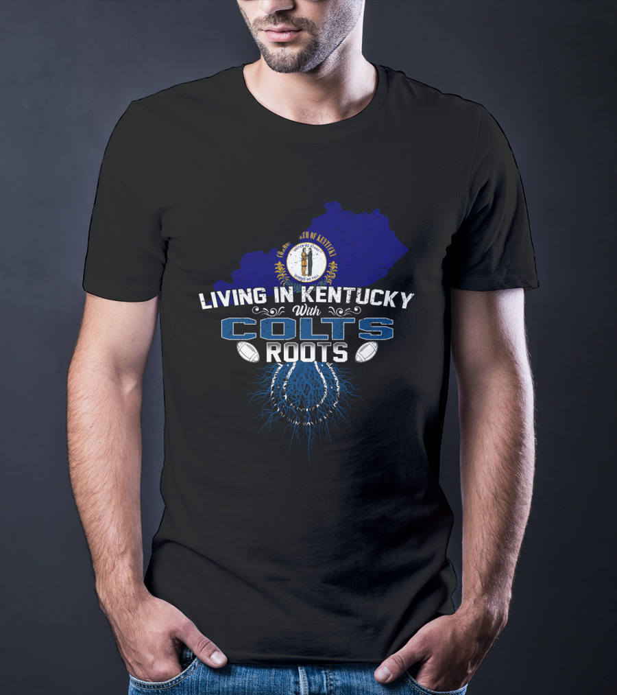 Commonwealth Of Kentucky Proudly Living With Colts Roots T-Shirt