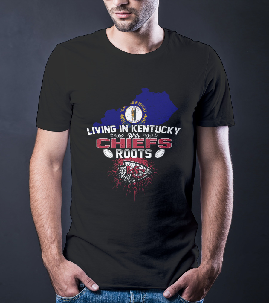Living In Kentucky With Chiefs Roots T-Shirt