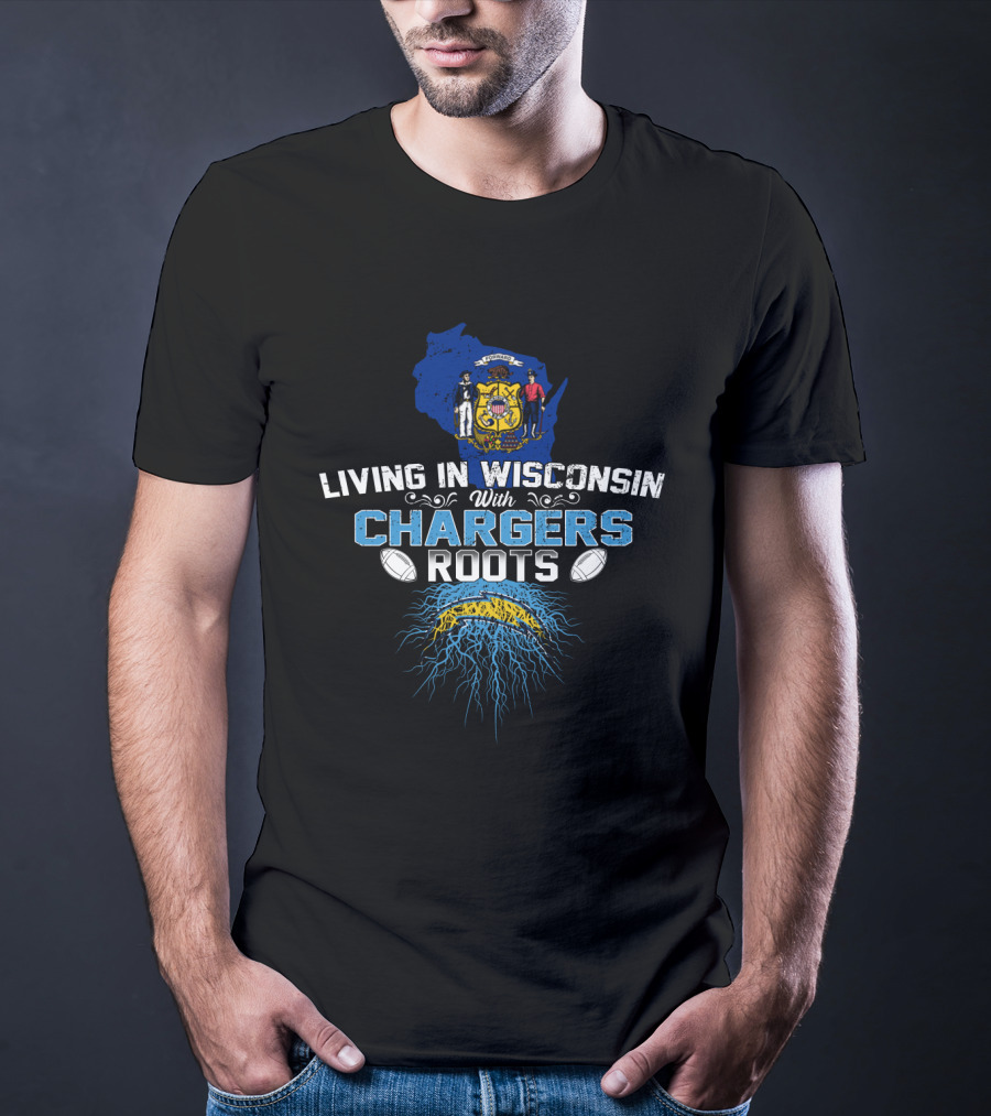 Living In Wisconsin With Chargers Roots Football Heritage T-Shirt