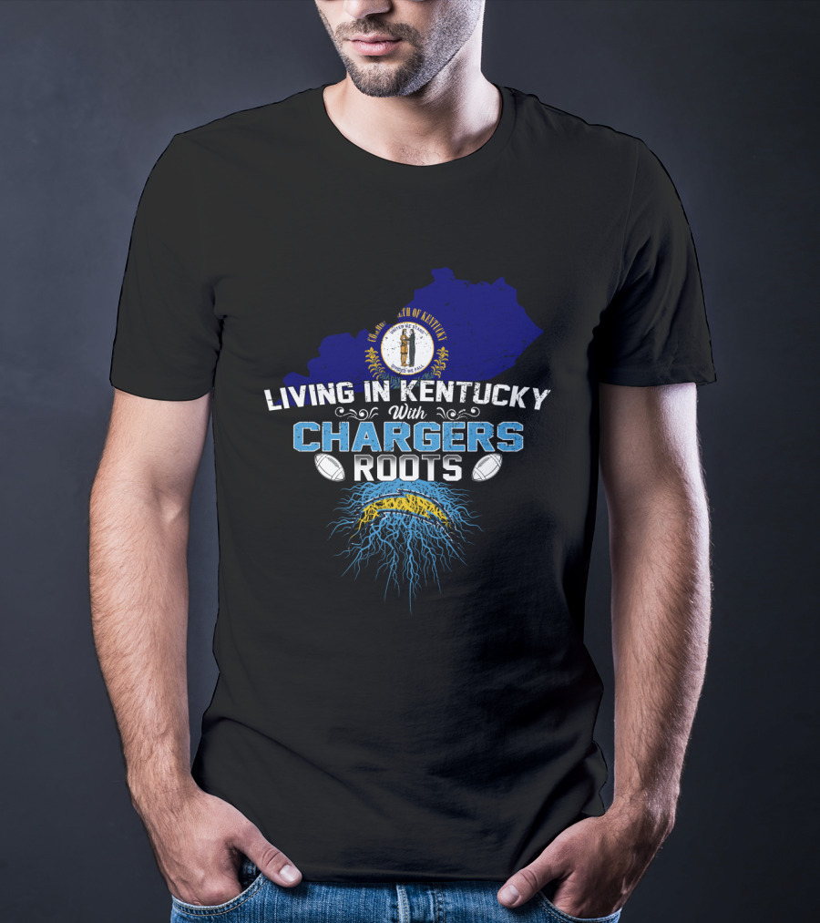 Living In Kentucky With Chargers Roots Football Heritage T-Shirt