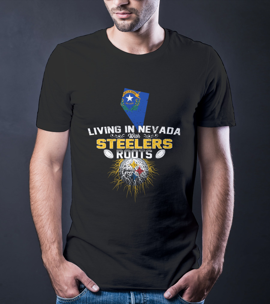 Living In Nevada With Steelers Roots T-Shirt