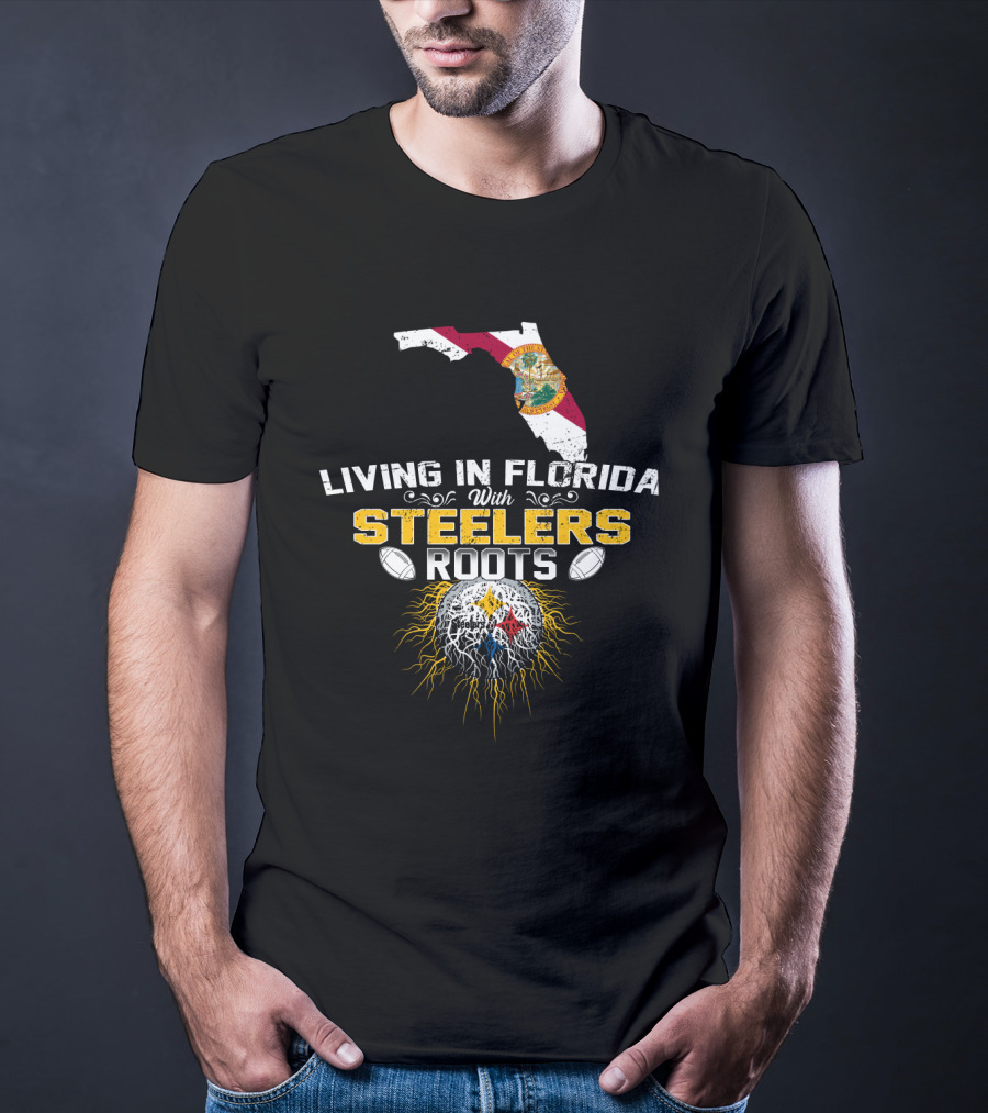Living In Florida With Steelers Roots T-Shirt
