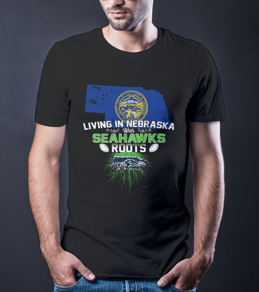 Living In Nebraska With Seahawks Roots Nebraska State Seal And Seahawks Logo Football T-Shirt