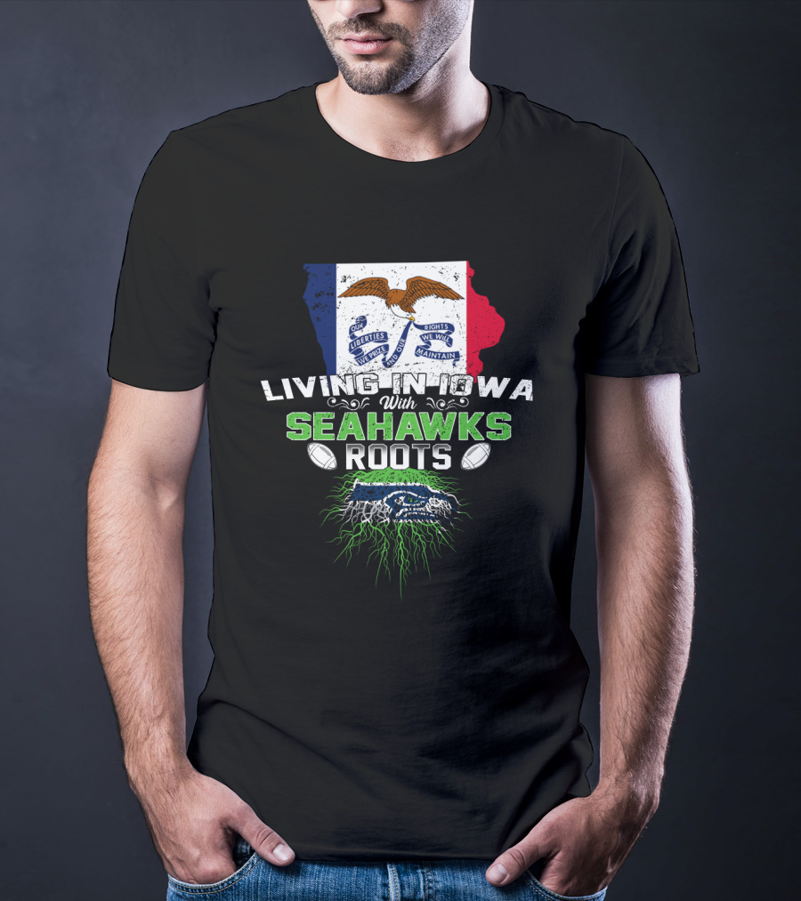 Living In Iowa With Seahawks Roots Liberty Eagle Flag Football Tree T-Shirt