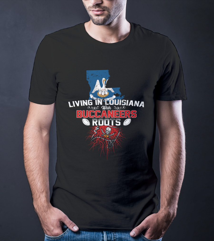 Living In Louisiana With Buccaneers Roots Football Skull And Red Roots Map T-Shirt