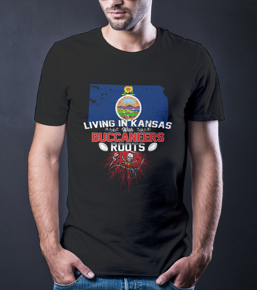 Living In Kansas With Buccaneers Roots T-Shirt