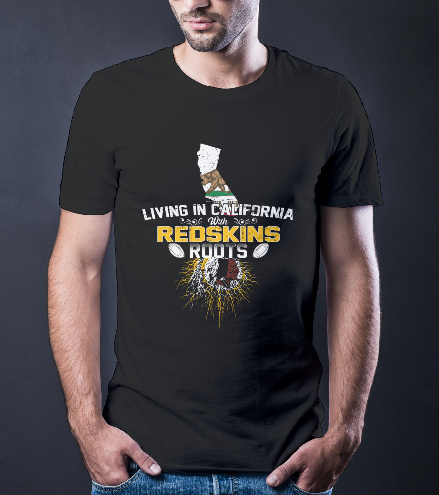 Living In California With Redskins Roots California Flag Football Icon Roots T-Shirt