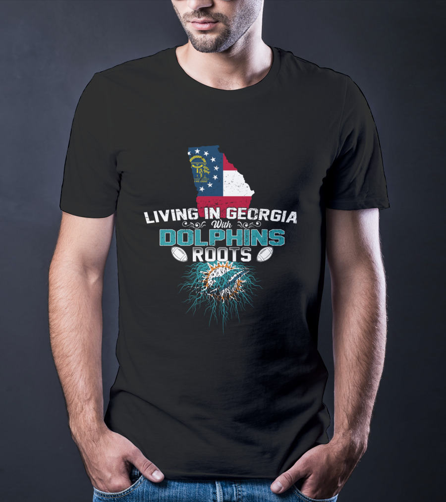 Living In Georgia With Miami Dolphins Roots Flag Football Graphics T-Shirt