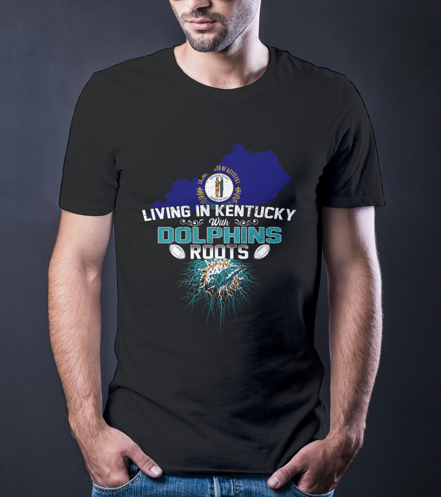 Living In Kentucky With Miami Dolphins Roots Kentucky State Seal Flag T-Shirt