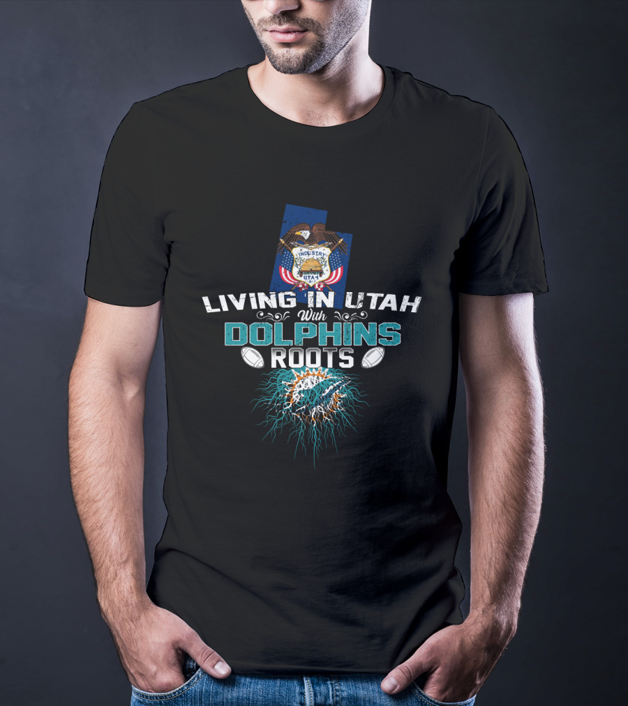 Living In Utah With Miami Dolphins Roots And Utah State Flag T-Shirt
