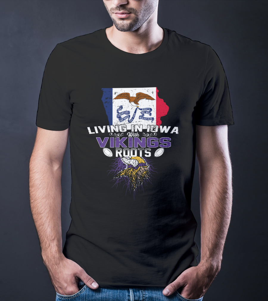 Living In Iowa With Vikings Roots Flag And Horned Helmet With Footballs T-Shirt