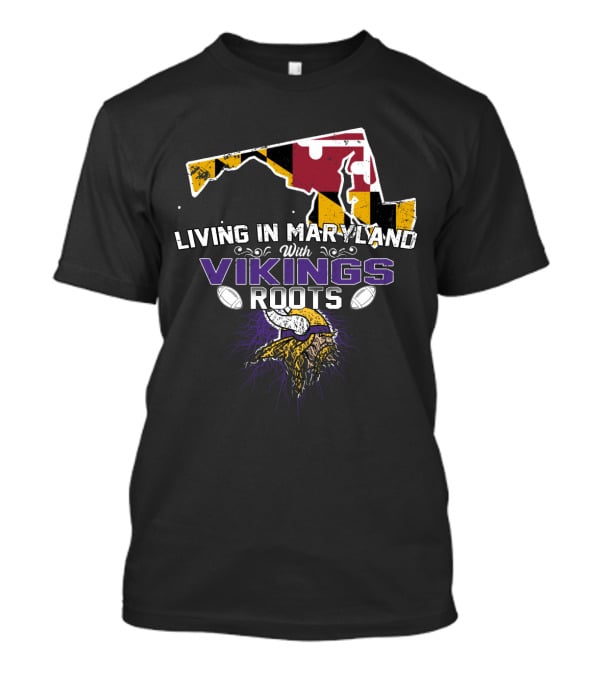 Living In Maryland With Vikings Roots Maryland Flag And Viking Head T-Shirt