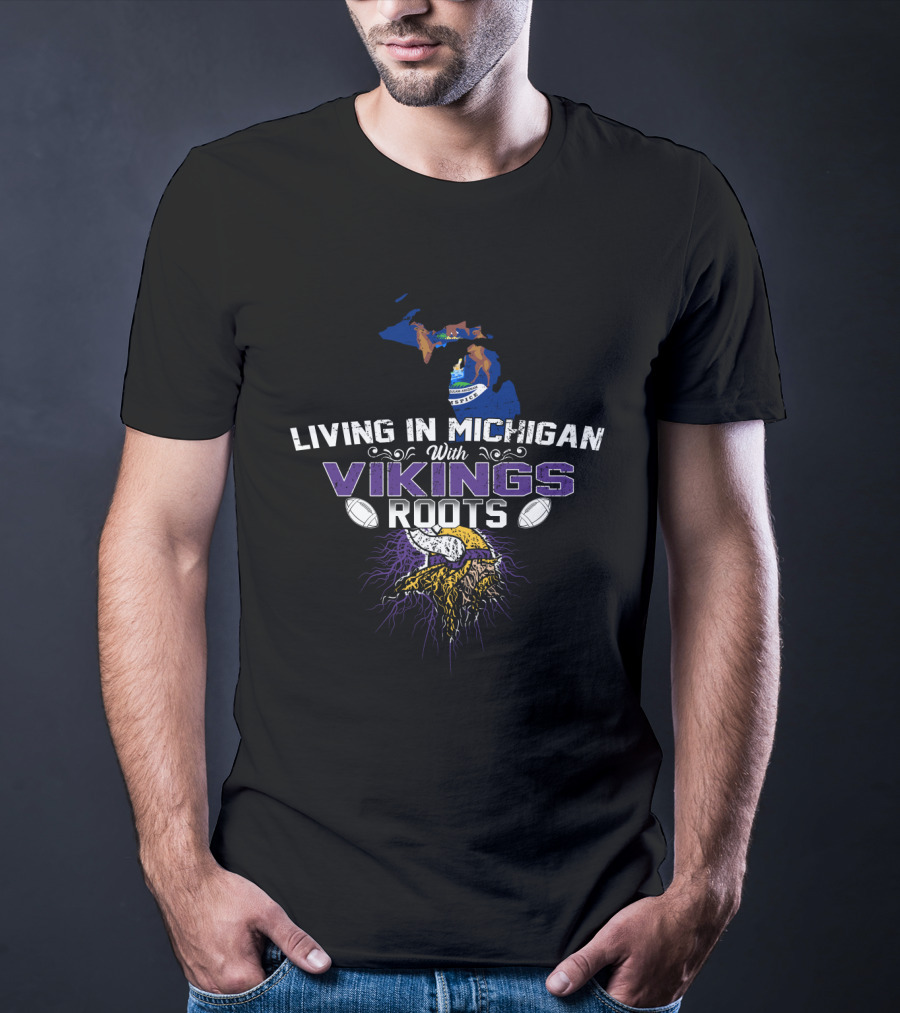 LIVING IN MICHIGAN WITH VIKINGS ROOTS Minnesota Football Heritage T-Shirt