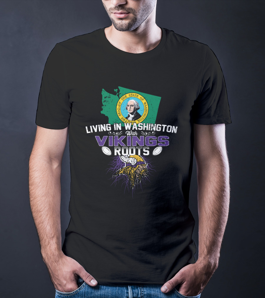 Living In Washington With Vikings Roots State Seal Football Connection T-Shirt