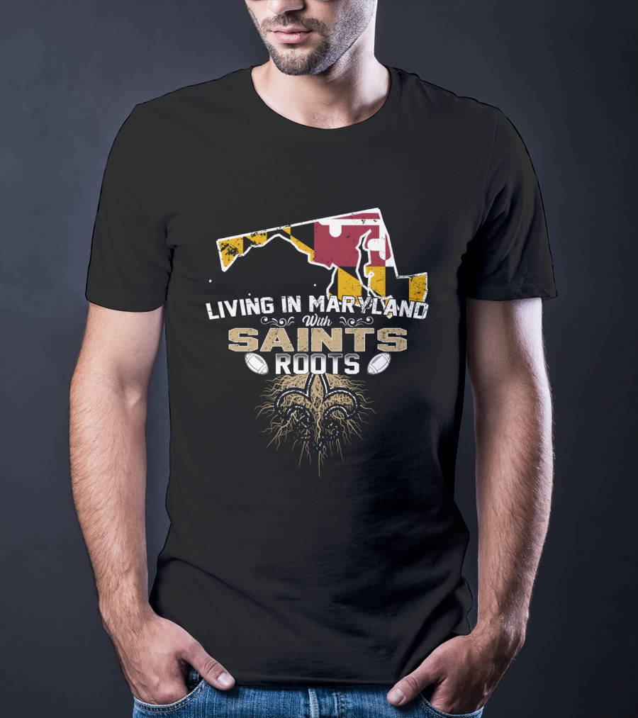Living In Maryland With Saints Roots Fleur-de-Lis Football Heritage T-Shirt