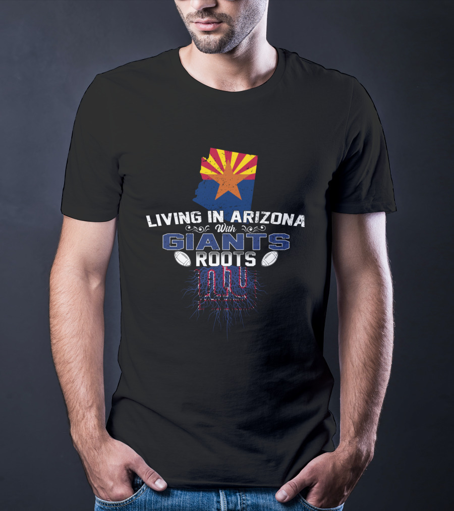 Living In Arizona With New York Giants Roots Logo State Flag Football T-Shirt