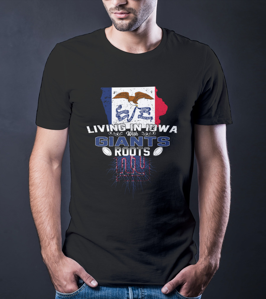 Living In Iowa With New York Giants Roots And Iowa Flag Background T-Shirt