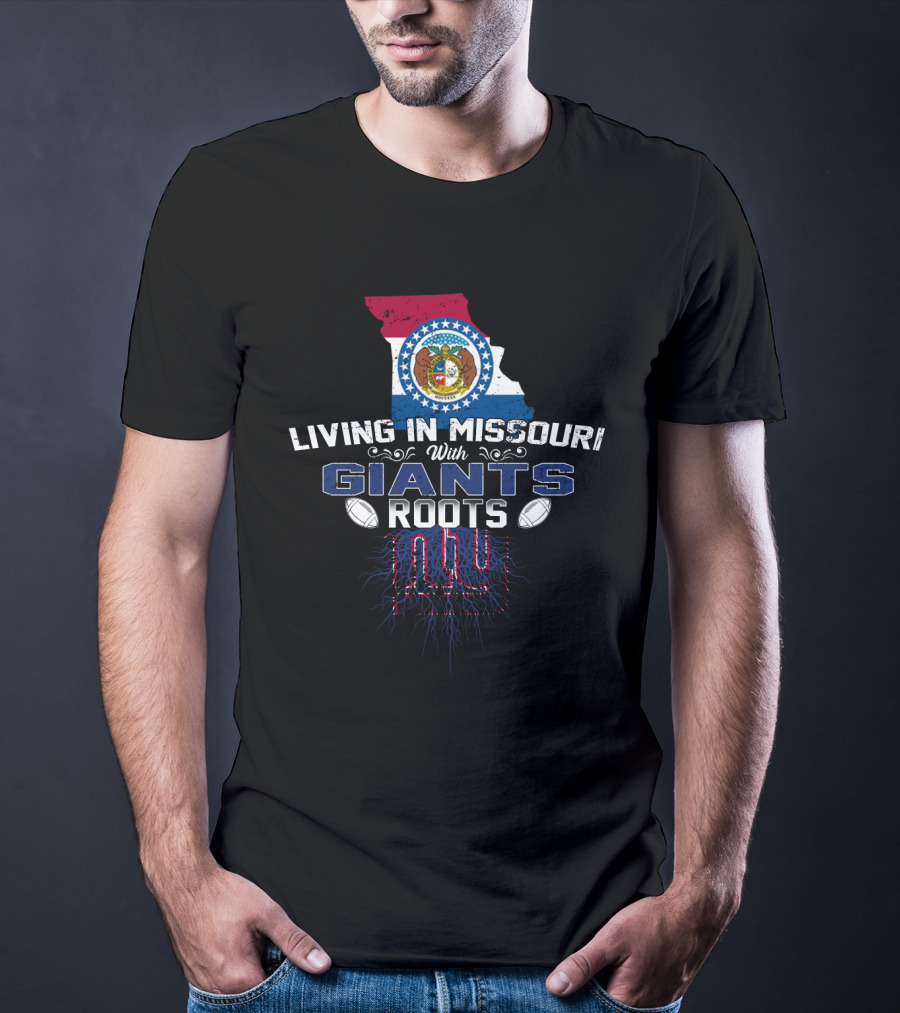 Living In Missouri With Giants Roots NY Football Heritage T-Shirt