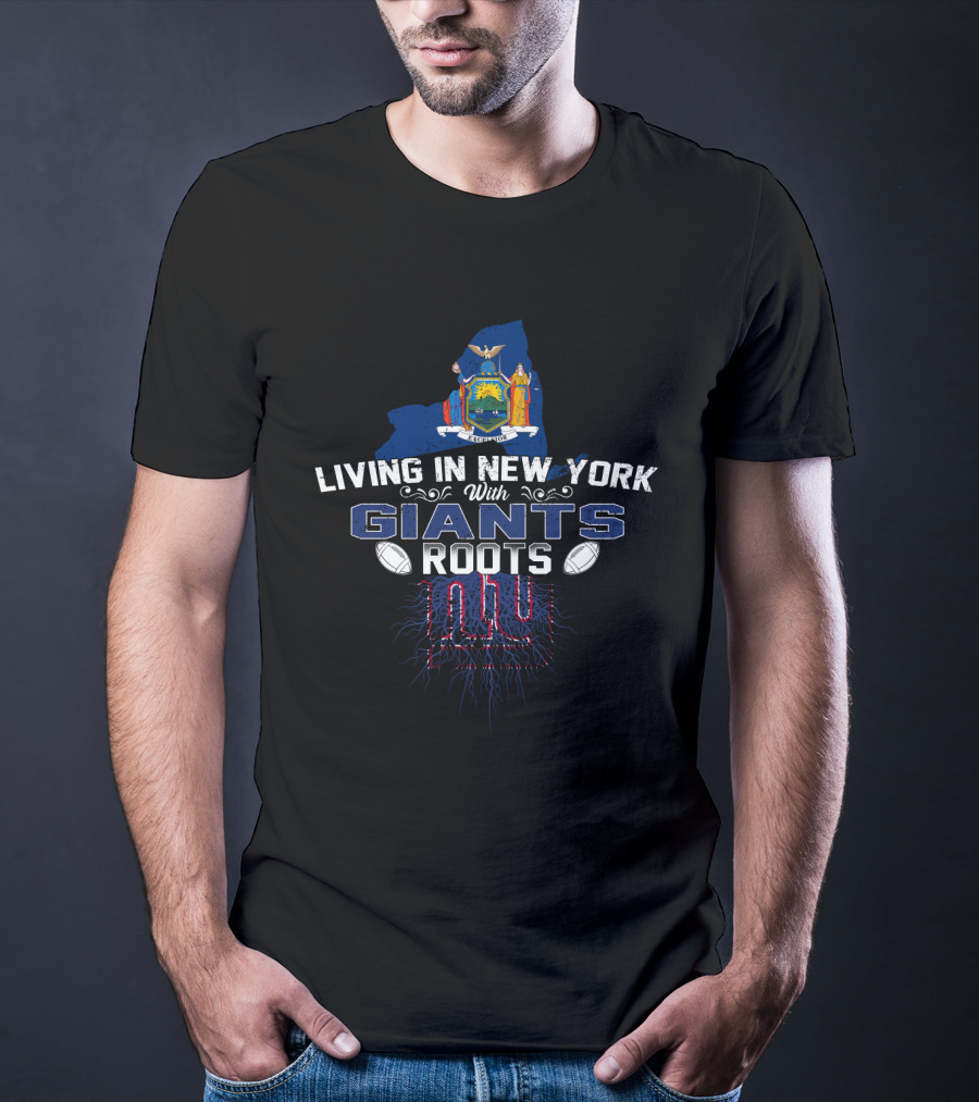 Living In New York With Giants Roots NY State Football Heritage T-Shirt