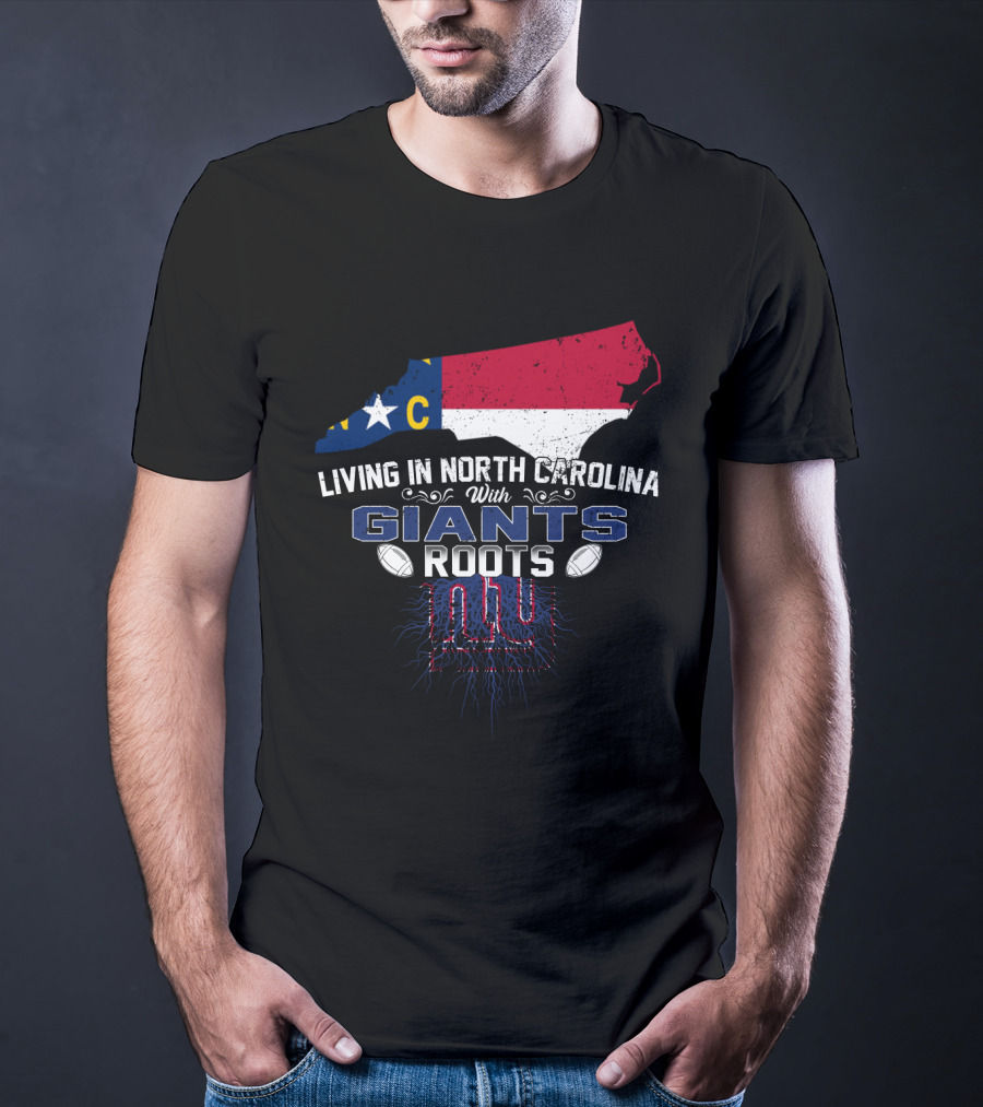 Living In North Carolina With Giants Roots NY Football Fan Map And Flag T-Shirt