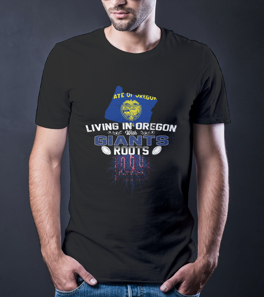 Living In Oregon With New York Giants Roots State Of Oregon Flag Football T-Shirt