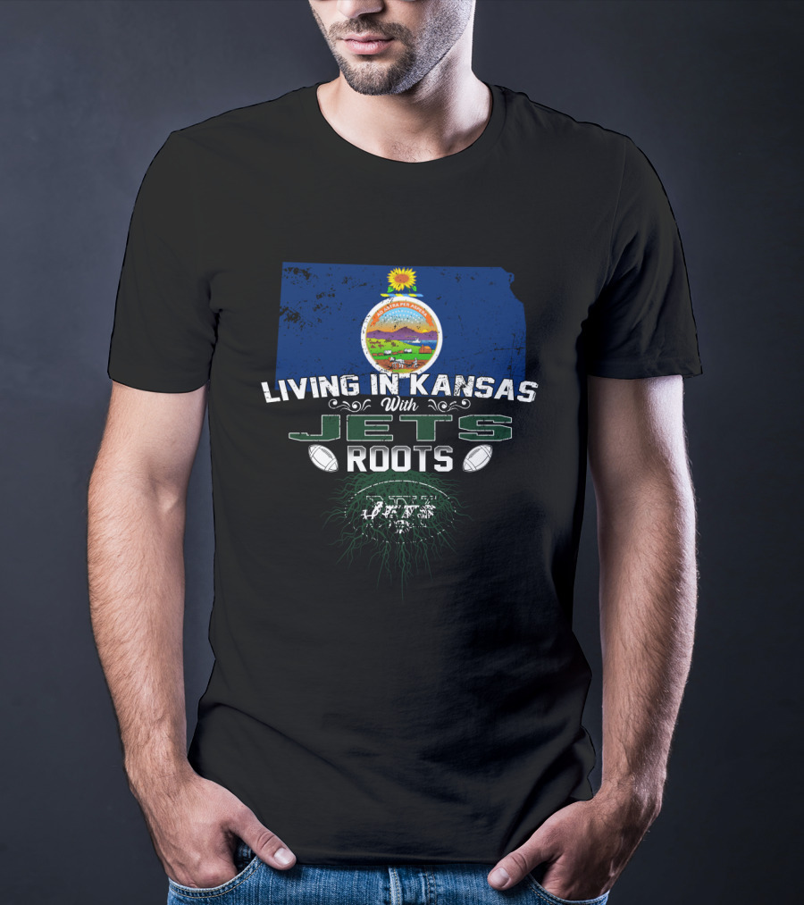Living In Kansas With New York Jets Roots Football Connection T-Shirt
