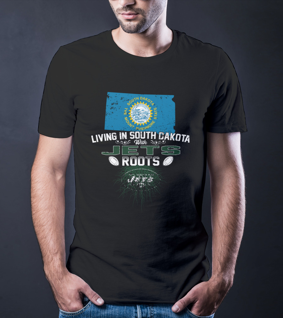 Living In South Dakota The Mount Rushmore State With Jets Roots T-Shirt
