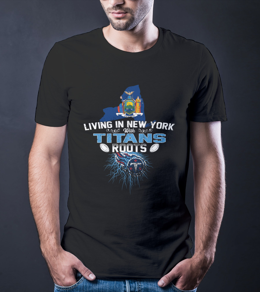 Living In New York With Titans Roots Map State Football Badge T-Shirt