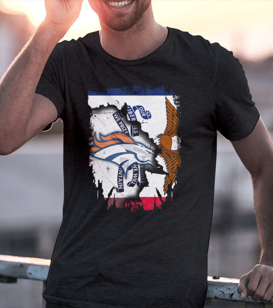 Our Liberties We Prize Our Rights We Will Maintain Iowa Broncos Eagle Flag T-Shirt