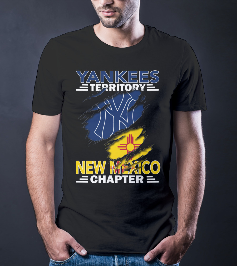 Yankees Territory New Mexico Chapter Fan Gear With New York Inspire T-Shirt