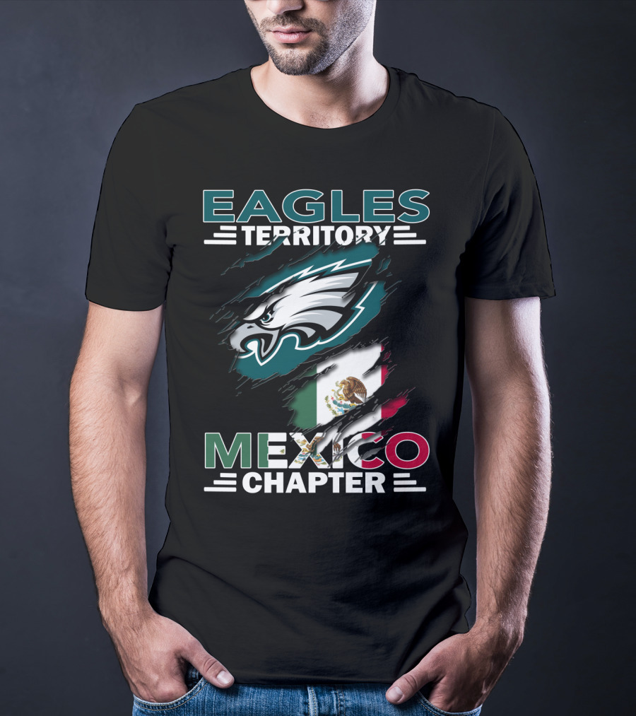 Eagles Territory Mexico Chapter Philadelphia Mexico Flag T-Shirt