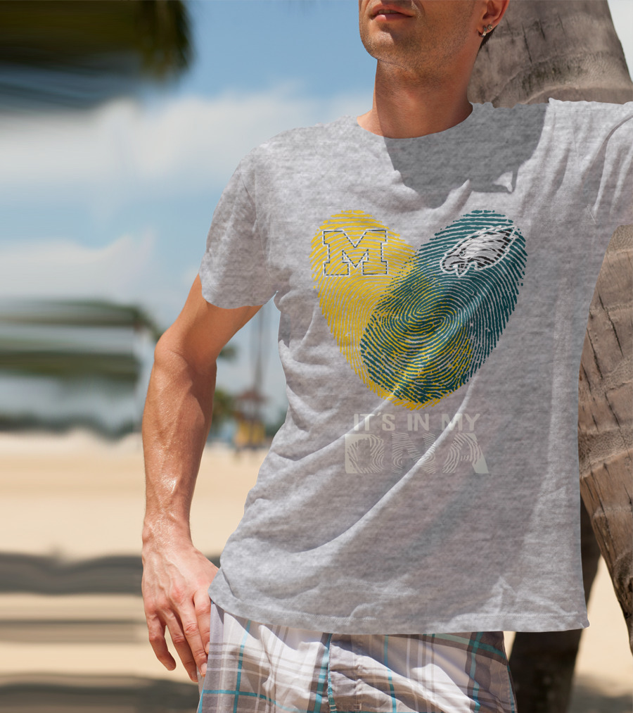 Michigan Wolverines Philadelphia Eagles It's In My Dna T-Shirt
