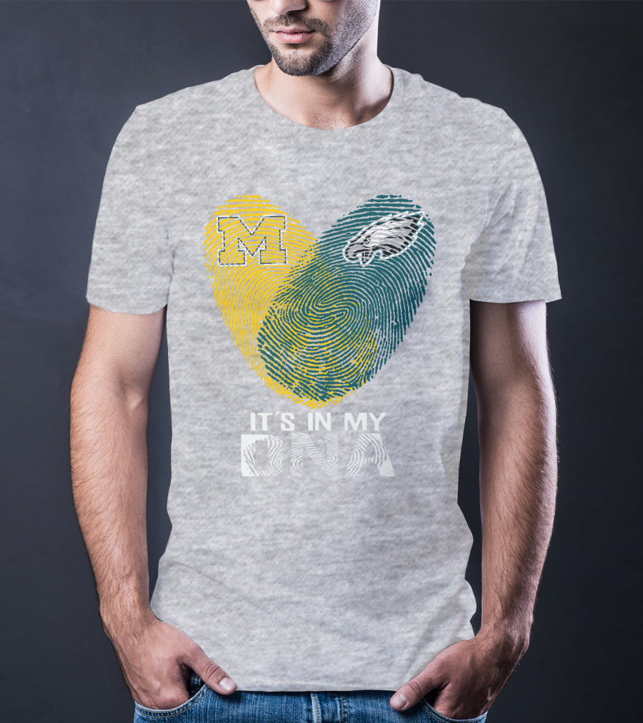 Michigan Wolverines Philadelphia Eagles It's In My Dna T-Shirt