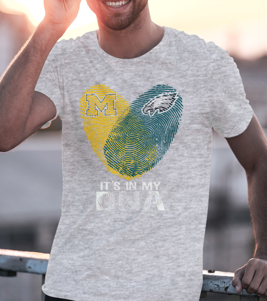 Michigan Wolverines Philadelphia Eagles It's In My Dna T-Shirt