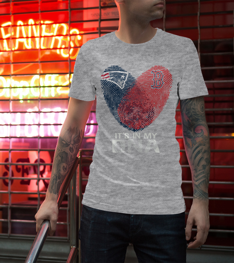 New England Patriots Boston Red Sox It's In My Dna T-Shirt