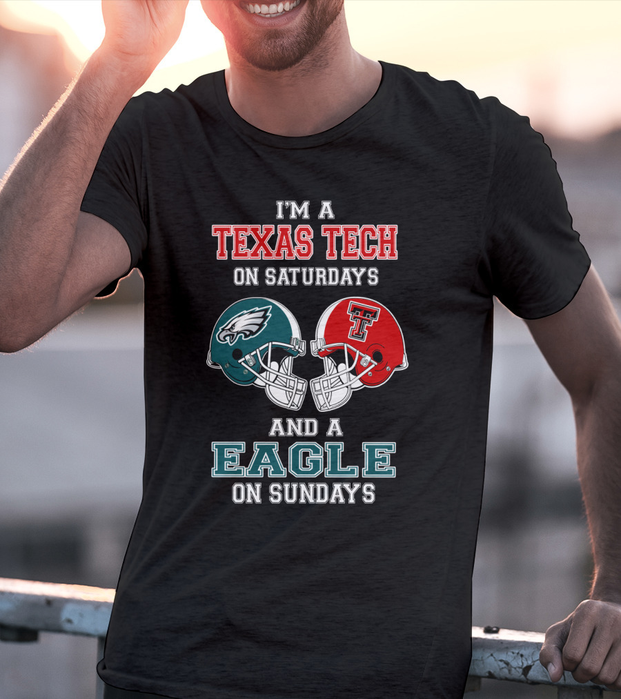 I'm A Texas Tech On Saturdays And A Eagle On Sundays T-Shirt