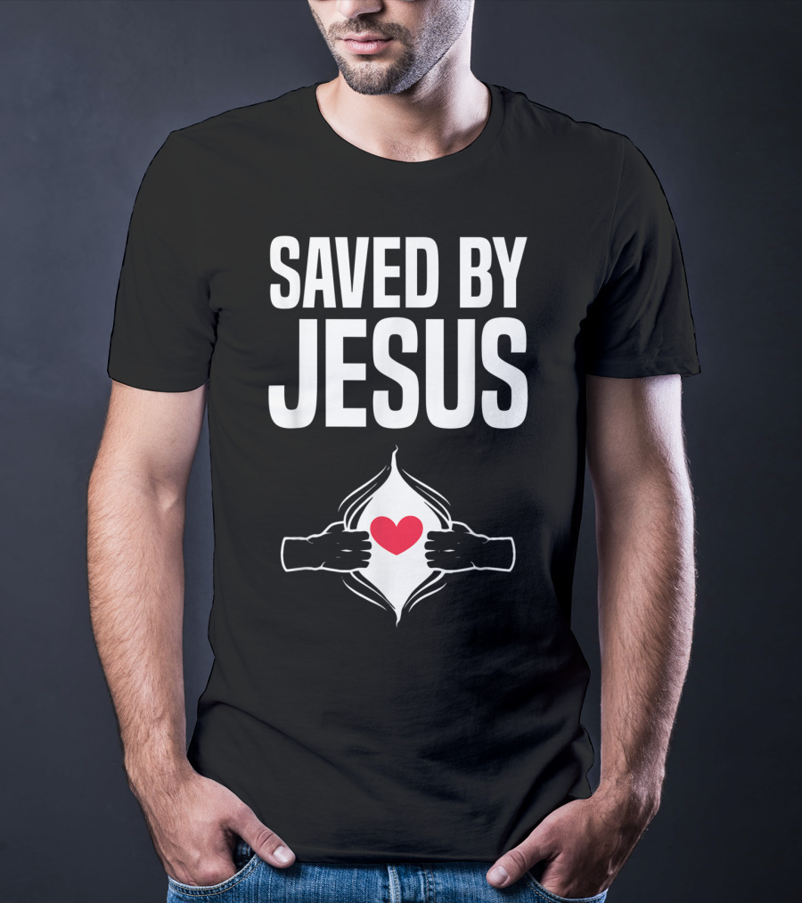 Saved By Jesus Open Heart Christian Healing Get Well Chris T-Shirt