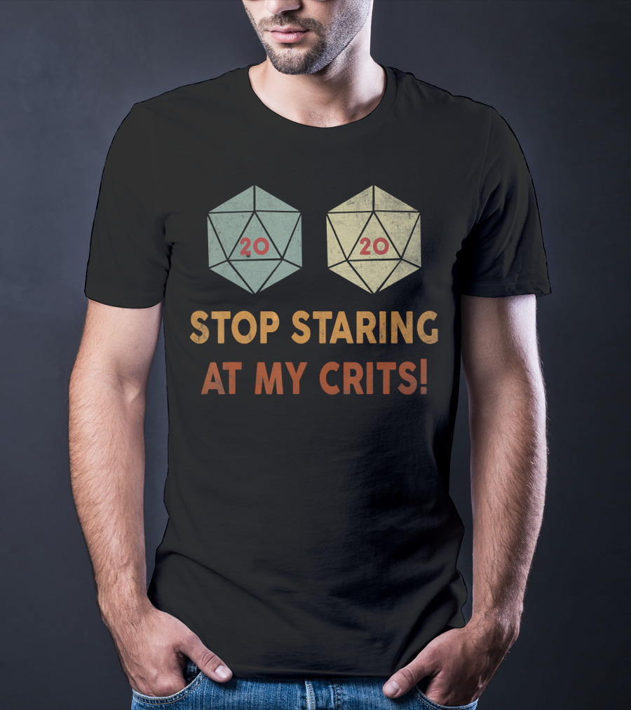 D20 Dice Stop Staring At My Crits 20 20 T-Shirt