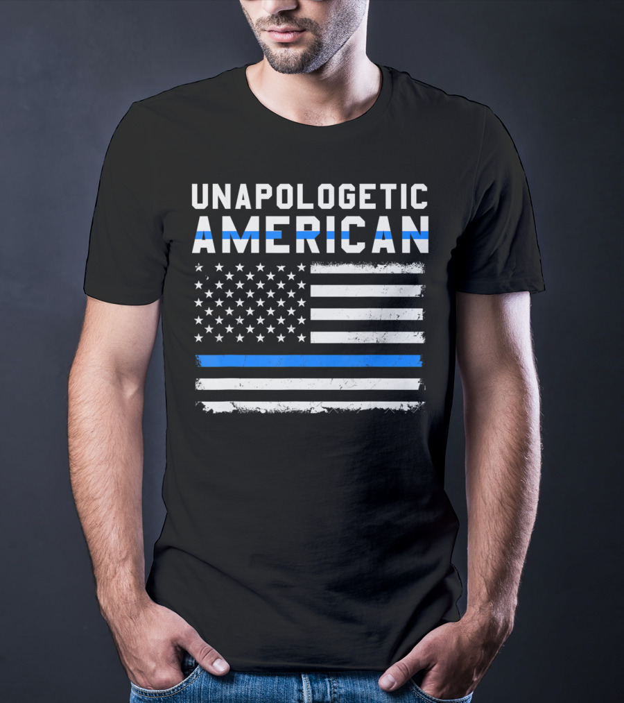 Unapologetic American Flag Thin Blue Line Patriotic T-Shirt