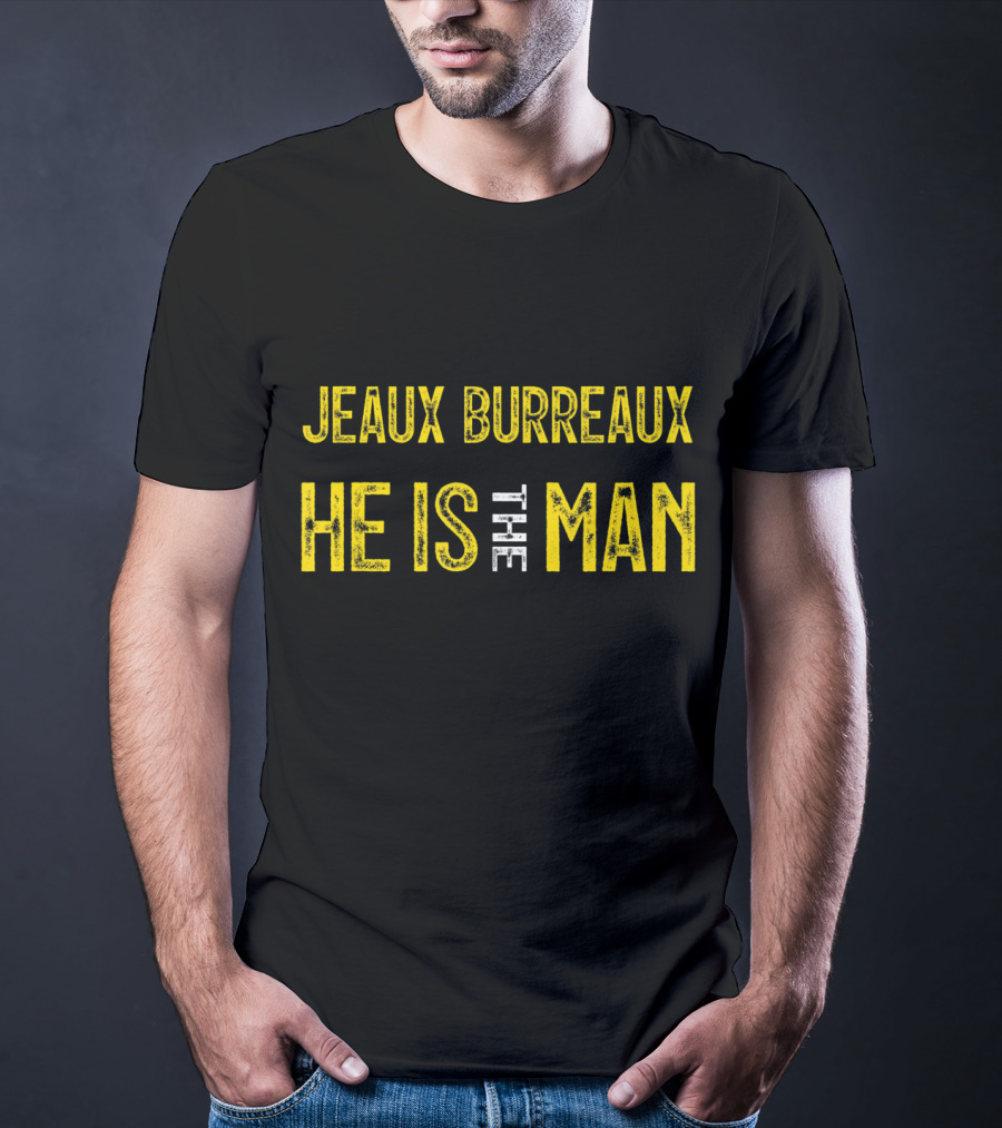 Jeaux Burreaux He Is The Man T-Shirt