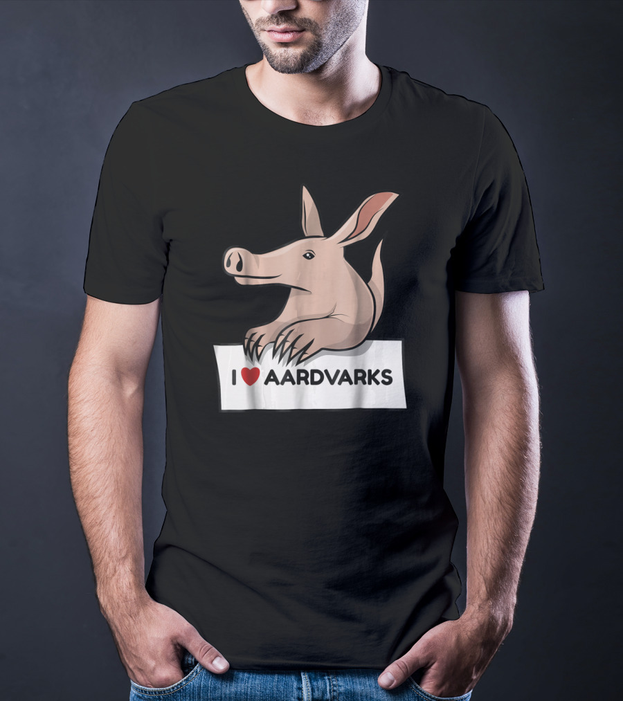 I Love Aardvarks Ant Bear Anteater T-Shirt