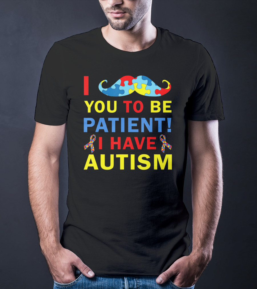 I Mustache You To Be Patient I Have Autism Puzzle T-Shirt